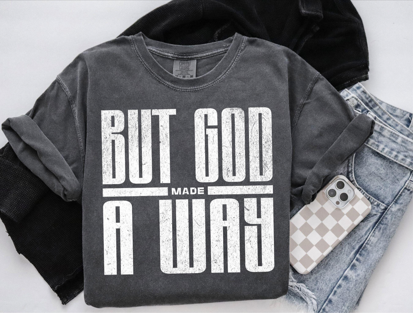 But God Made A Way- Pressed Tee (unisex)